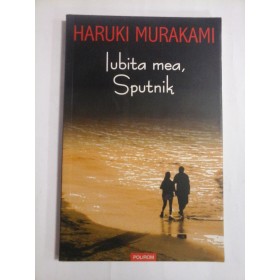   Iubita  mea,  Sputnik  -  HARUKI  MURAKAMI 